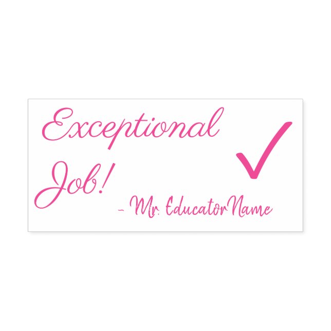Positive "Exceptional Job!" Teacher Rubber Stamp (Design)