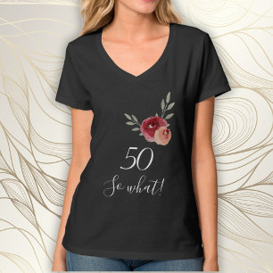 Positive Funny Watercolor Floral 50th Birthday T-Shirt