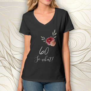 Positive Funny Watercolor Floral 60th Birthday T-Shirt