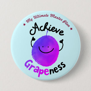 Positive Grape Pun - Achieve Grapeness 7.5 Cm Round Badge