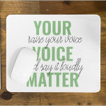 Positive Green Your Voice Matter Motivation Quote  Mouse Mat<br><div class="desc">Positive Green Your Voice Matter Motivation Quote</div>