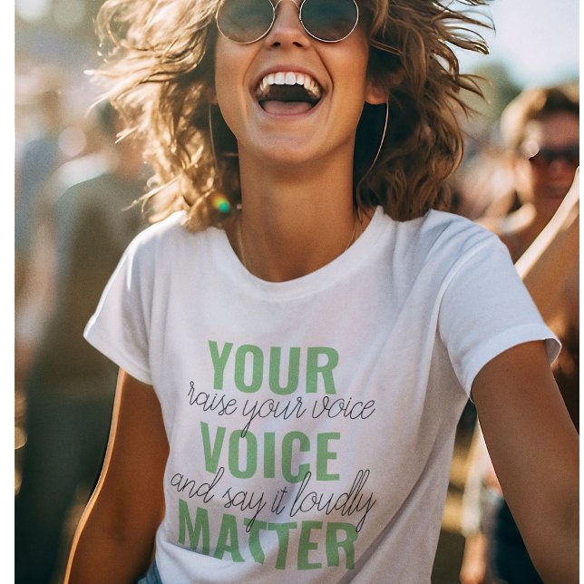 Positive Green Your Voice Matter Motivation Quote  T-Shirt (Creator Uploaded)