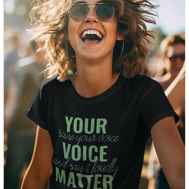 Positive Green Your Voice Matter Motivation Quote  T-Shirt (Creator Uploaded)