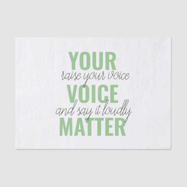 Positive Green Your Voice Matter Motivation Quote Tissue Paper (Front)