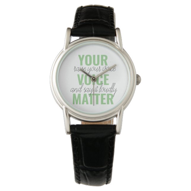 Positive Green Your Voice Matter Motivation Quote  Watch (Front)