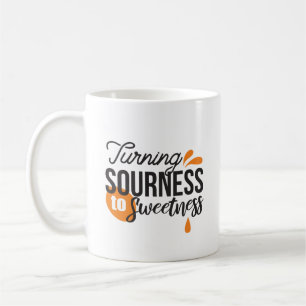 Positive Life Message – Turning Sour to Sweet Coffee Mug