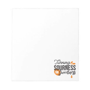 Positive Life Message – Turning Sour to Sweet Notepad