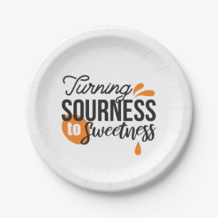 Positive Life Message – Turning Sour to Sweet Paper Plate
