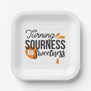 Positive Life Message – Turning Sour to Sweet Paper Plate