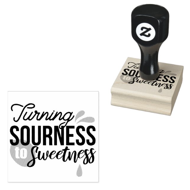 Positive Life Message – Turning Sour to Sweet Rubber Stamp (Stamped)