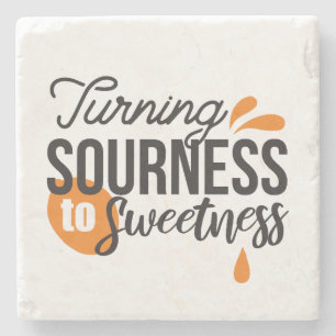 Positive Life Message – Turning Sour to Sweet Stone Coaster
