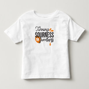 Positive Life Message – Turning Sour to Sweet Toddler T-Shirt