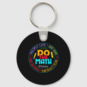 Positive Love Hope Fear Do The Math Test Day Staar Key Ring