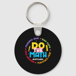 Positive Love Hope Fear Do The Math Test Day Staar Key Ring