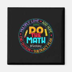 Positive Love Hope Fear Do The Math Test Day Staar Magnet