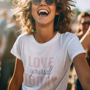  Positive Love Yourself Today Pastel Pink Quote T-Shirt
