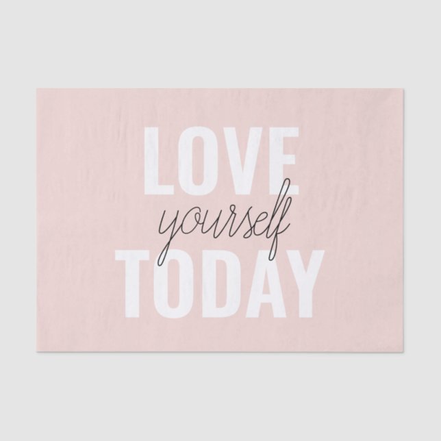  Positive Love Yourself Today Pastel Pink Quote  Tissue Paper (Front)