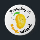 Positive Mango Pun - Everyday is Mangonificent 7.5 Cm Round Badge<br><div class="desc">Positive Mango Design: Wake up everyday and have the mindset that it's magnificent. Have a wonderful and positive outlook on life and it'll return the favour. Remember that each day is to be cherished and celebrated. Fill each with love, kindness and happiness! The art is a watercolored illustration of a...</div>