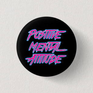 Positive Mental Attitude Button