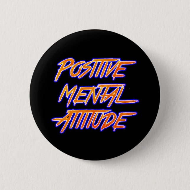 Positive Mental Attitude Button (Front)