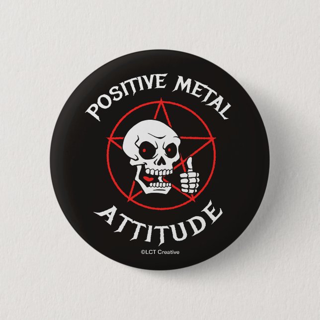 Positive Metal Attitude 6 Cm Round Badge (Front)