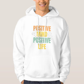 Positive Mind Positive Life Floral Typography Hoodie