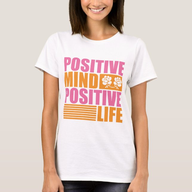 Positive Mind Positive Life, Motivational  T-Shirt (Front)