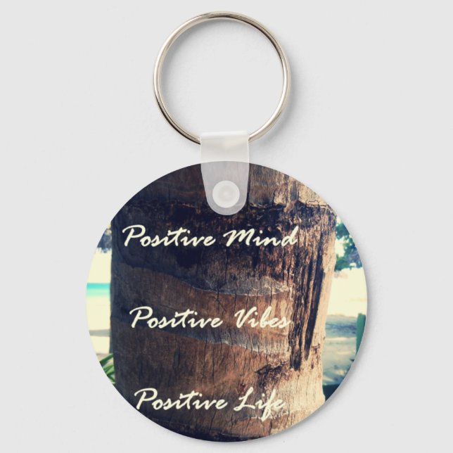 Positive Mind, Positive Vibe, Positive Life Key Ring (Front)