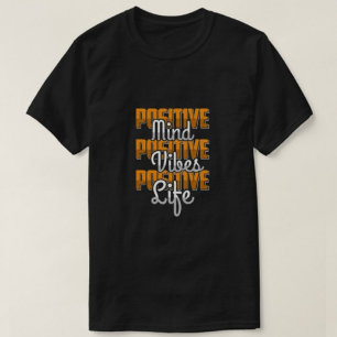 Positive Mind Positive Vibe Positive life Modern T-Shirt