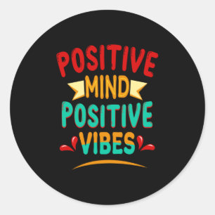 Positive mind positive vibes classic round sticker