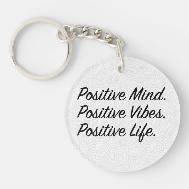 Positive Mind. Positive Vibes. Positive Life. Key Ring (Front)