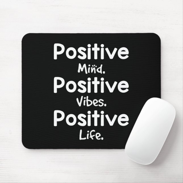 Positive Mind Positive Vibes Positive Life Mouse Mat (With Mouse)