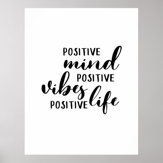 Positive Mind Positive Vibes Positive Life Poster | Zazzle.co.uk