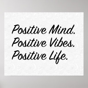 Positive Mind. Positive Vibes. Positive Life. Poster