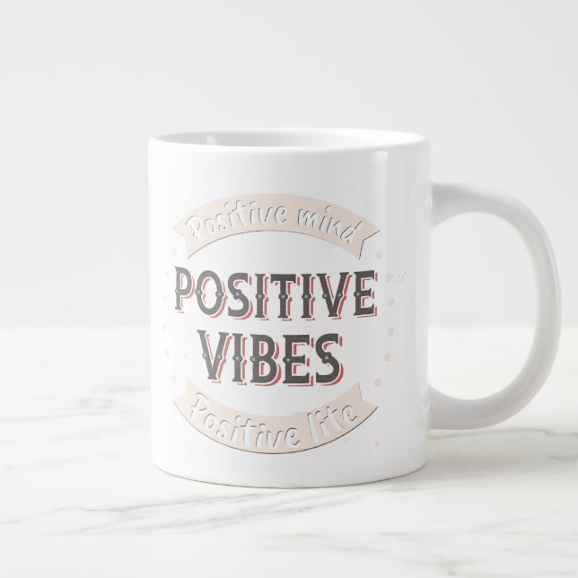Positive Mind Positive Vibes Positive Lite Large Coffee Mug (Right)