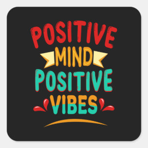 Positive mind positive vibes square sticker