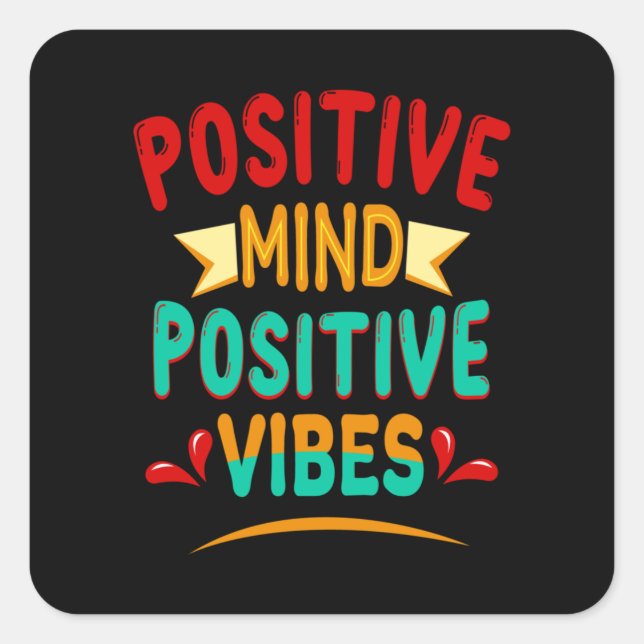 Positive mind positive vibes square sticker (Front)