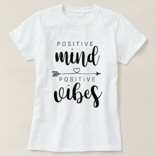 Positive mind Positive vibes T-Shirt