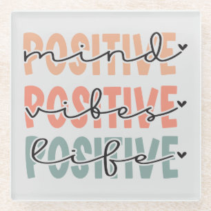 Positive Mind Vibes Life Inspirational Quote Glass Coaster
