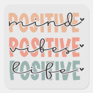 Positive Mind Vibes Life Inspirational Quote Square Sticker