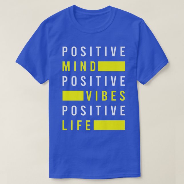 Positive Mind Vibes Life Positivity Visualization  T-Shirt (Design Front)
