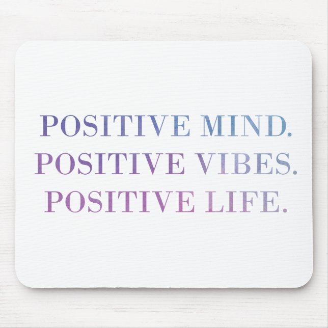 Positive Mind, Vibes, Life (Purple - Blue) quote Mouse Mat (Front)
