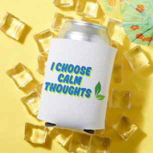 Positive Motivation I Choose Calm Thoughts Can Cooler