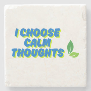 Positive Motivation I Choose Calm Thoughts Stone Coaster