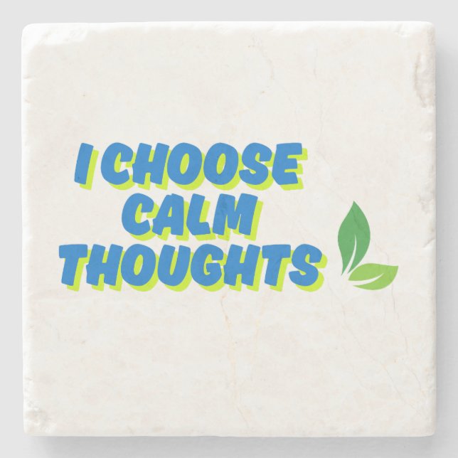 Positive Motivation I Choose Calm Thoughts Stone Coaster (Front)