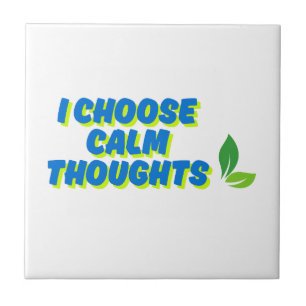 Positive Motivation I Choose Calm Thoughts Tile