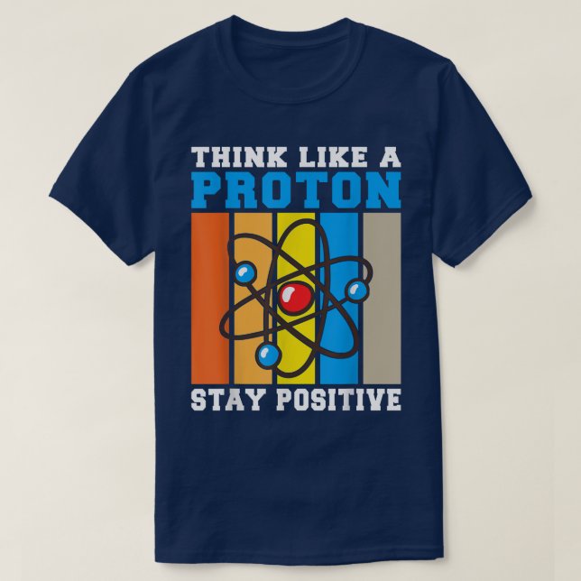 Positive Motivation Inspiration Chemistry Physics  T-Shirt (Design Front)