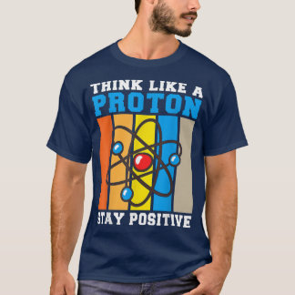 Positive Motivation Inspiration Chemistry Physics  T-Shirt
