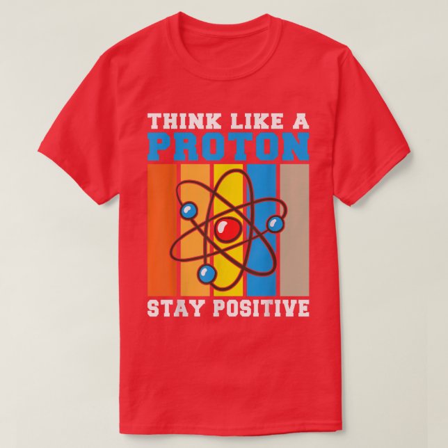 Positive Motivation Inspiration Chemistry Physics  T-Shirt (Design Front)