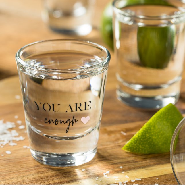 Positive Motivation You Are Enough Quote Shot Glass (Creator Uploaded)